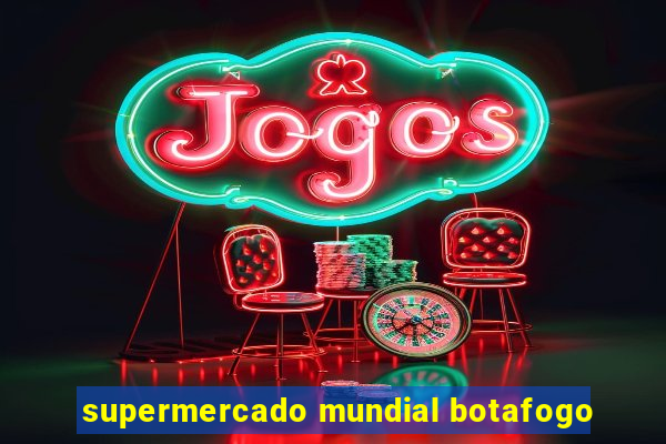 supermercado mundial botafogo